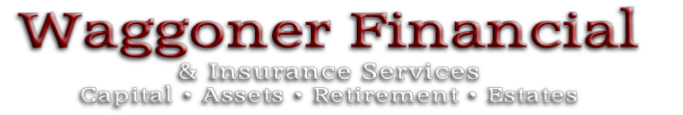 Waggoner Financial 
& Insurance Services
Capital • Assets • Retirement • Estates